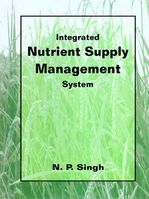 cover image of Integrated Nutrient Supply Management System (Proceeding of Seminar on Integrated Plant Nutrient Supply System on the North East Hill Region held at Medziphema)